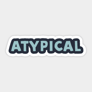 atypical Sticker